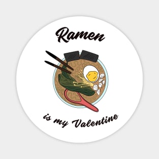 Ramen is my Valentine Magnet